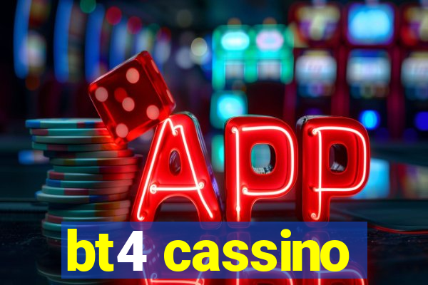 bt4 cassino